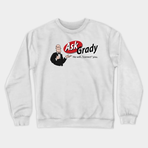 Ask Grady/The Shining Crewneck Sweatshirt by tduffyworld